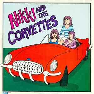 Nikki And The Corvettes - Nikki And The Corvettes mp3