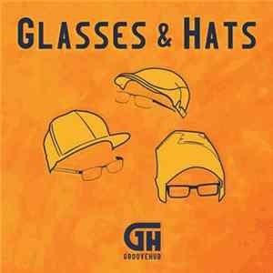 GrooveHub - Glasses & Hats mp3