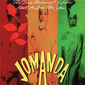 Jomanda - The True Meaning Of Love / Got A Love For You mp3