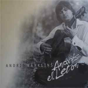 Andris Kārkliņš - Andrés El Letón - Izlase No Albumiem: Rītam Ticēt / Ū, Ka Gribas / Talismans / Flamenko mp3