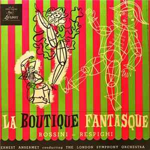 Rossini, Respighi, Ernest Ansermet, The London Symphony Orchestra - La Boutique Fantasque mp3