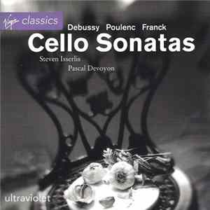 Steven Isserlis, Pascal Devoyon - Debussy, Poulenc, Franck - Cello Sonatas mp3