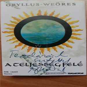 Gryllus Dániel - Weöres Sándor - A Teljesség Felé mp3