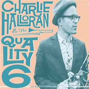 Charlie Halloran - Charlie Halloran And The Quality 6 mp3