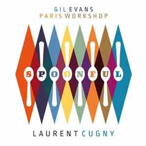 Gil Evans Paris Workshop, Laurent Cugny - Spoonful mp3