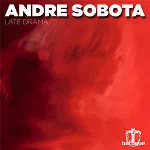 Andre Sobota - Late Drama mp3