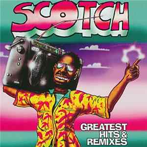 Scotch - Greatest Hits & Remixes mp3