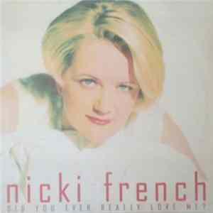 Nicki French - Did You Ever Really Love Me? mp3