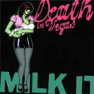 Death In Vegas - Milk It - The Best Of Death In Vegas mp3
