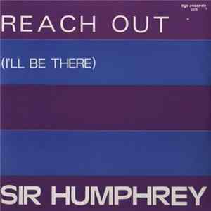 Sir Humphrey - Reach Out (I'll Be There) mp3