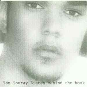 Tom Touray - Listen Behind The Hook mp3