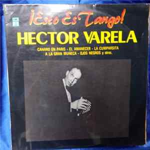 Héctor Varela - ¡Esto Es Tango! mp3