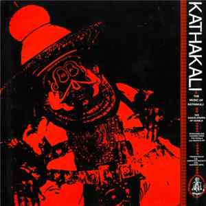 Musicians And Singers From The Kerala Kalamandalam - The Music Of Kathakali (The Dance-Drama Of Kerala) mp3