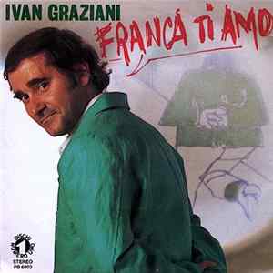 Ivan Graziani - Franca Ti Amo mp3