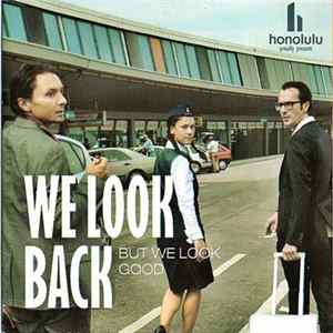 Honolulu - We Look Back (But We Look Good) mp3