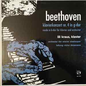 Beethoven / Lili Kraus / Orchester Der Wiener Staatsoper , Leitung: Victor Desarzens - Klavierkonzert Nr. 4 In G-Dur / Rondo In B-Dur Für Klavier Und Orchester mp3