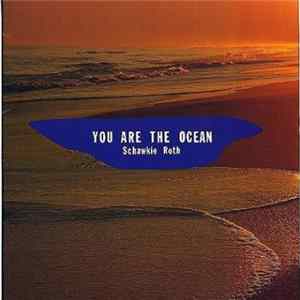 Schawkie Roth - You Are The Ocean mp3