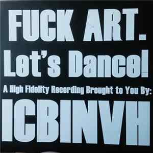 ICBINVH - Fuck Art, Let's Dance mp3
