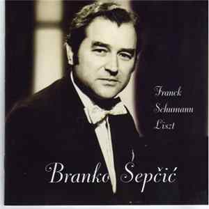 Branko Sepčić - Klavir/Piano Franck, Schumann, Liszt mp3