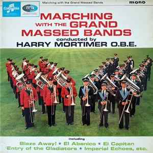The Grand Massed Bands Of Fairey, Foden's And City Of Coventry - Marching With The Grand Massed Band mp3