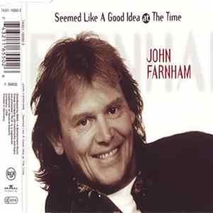 John Farnham - Seemed Like A Good Idea At The Time mp3