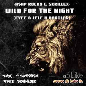 A$AP Rocky & Skrillex - Wild For The Night (Evee & Lele H Bootleg) mp3
