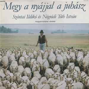 Szántai Ildikó / Nógrádi Tóth István - Megy A Nyájjal A Juhász mp3