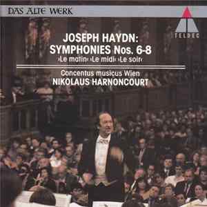 Joseph Haydn - Concentus Musicus Wien, Nikolaus Harnoncourt - Symphonies No. 6-8. «Le Matin» • «Le Midi» • «Le Soir» mp3
