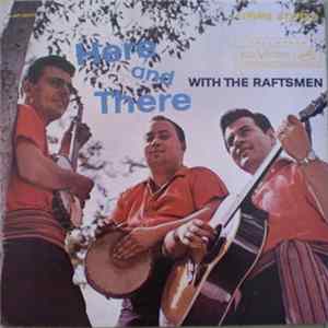 The Raftsmen - Here And There With The Raftsmen mp3