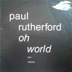 Paul Rutherford - Oh World mp3