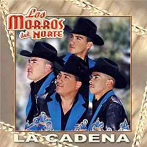 Los Morros Del Norte - La Cadena mp3