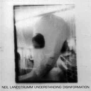Neil Landstrumm - Understanding Disinformation mp3