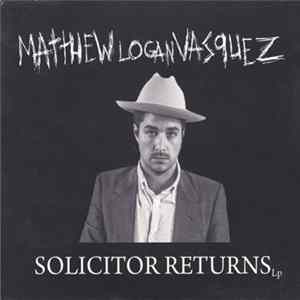 Matthew Logan Vasquez - Solicitor Returns mp3