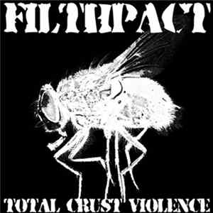 Filthpact - Total Crust Violence mp3