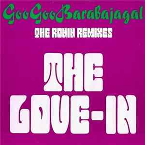 The Love-In - Goo Goo Barabajagal (The Ronin Remixes) mp3