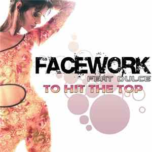 Facework Feat Dulce - To Hit The Top mp3