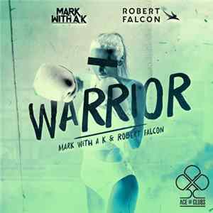 Mark With A K & Robert Falcon - Warrior mp3