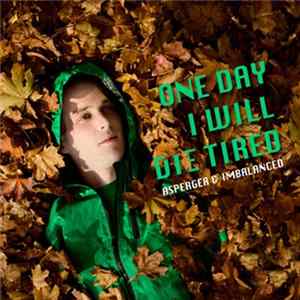 Asperger & Imbalanced - One Day I Will Die Tired (Fellowshiped With Bloodsucker) mp3