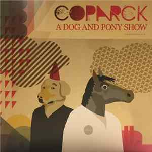 Coparck - A Dog And A Pony Show mp3