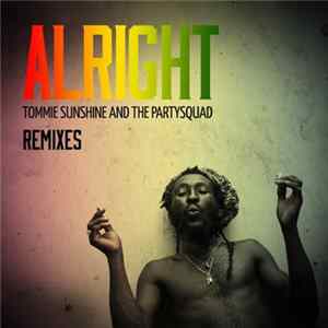 Tommie Sunshine And The Partysquad - Alright (Remixes) mp3