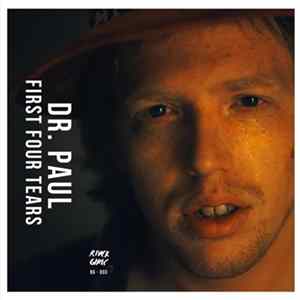 Dr. Paul - First Four Tears mp3
