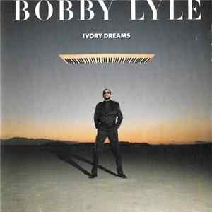 Bobby Lyle - Ivory Dreams mp3