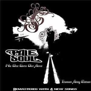 Pale Soul - No One Gets Out Alive Titanium Alloy Edition mp3