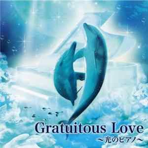 D.I.E. , Ken Morioka - Gratuitous Love ～光のピアノ～ mp3