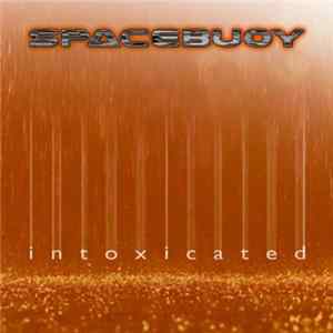 Spacebuoy - Intoxicated mp3