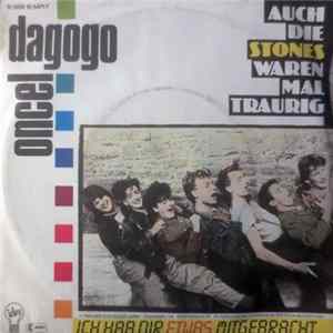 Oncel Dagogo - Auch Die Stones Waren Mal Traurig / Ich Hab Dir Etwas Mitgebrachts mp3
