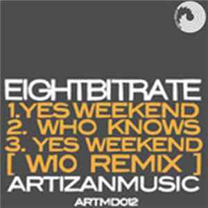 Eightbitrate - Yes Weekend (W10 Remix) mp3