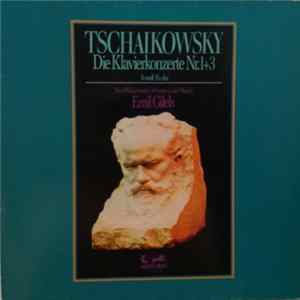 Tschaikowsky, New Philharmonia Orchestra ; Lorin Maazel, Emil Gilels - Die Klavierkonzerte Nr. 1 + 3 B-Moll / Es-Dur mp3