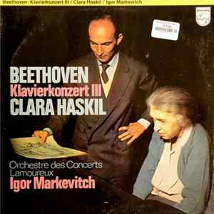 Clara Haskil, Igor Markevitch, Orchestre Des Concerts Lamoureux - Beethoven Klavierkonzert Nr.3 mp3