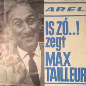Max Tailleur - Arel Is Zo..! Zegt Max Tailleur mp3